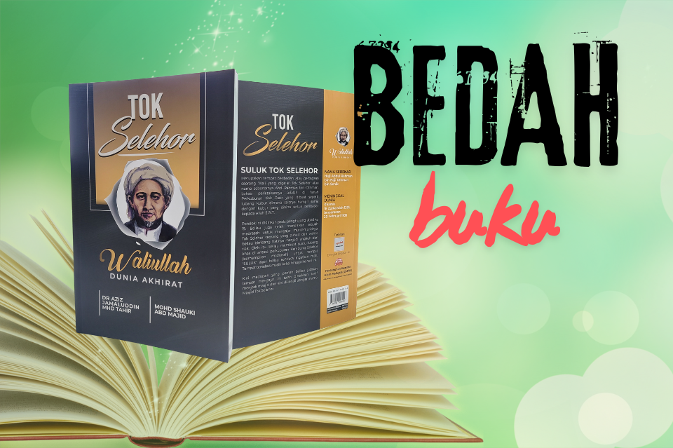 TOK SELEHOR: BIOGRAFI ULAMA REFORMIS YANG MEMAGAR AKIDAH ISLAM -PART 1