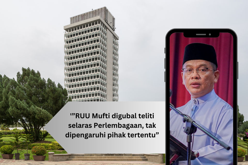 RUU MUFTI DIGUBAL TELITI SELARAS PERLEMBAGAAN, TAK DIPENGARUHI PIHAK TERTENTU