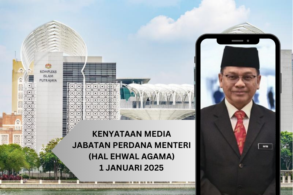 KENYATAAN MEDIA MENTERI DI JABATAN PERDANA MENTERI (HAL EHWAL AGAMA)